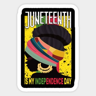 Juneteenth Is My Independence Day Queen Black Women 1865 Sticker